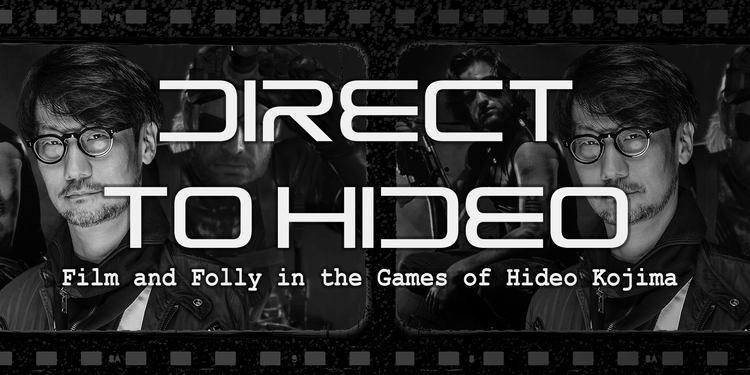 A film reel collage of Hideo Kojima, Kurt Russell as Snake Pliskin, and Venom Snake/Big Boss. Title: Direct to Hideo. Subtitle: Film and Folly in the Games of Hideo Kojima.
